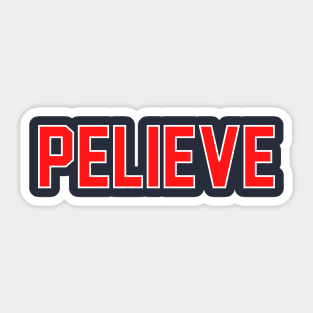 PELIEVE Sticker